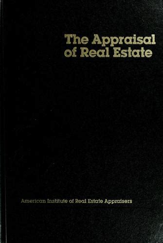 The Appraisal Of Real Estate By American Institute Of Real Estate