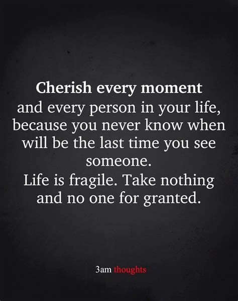 Cherish Every Moment And Every Person In Your Life Pictures Photos