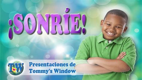 ¡sonrie Presentaciones De Tommys Window Español Youtube