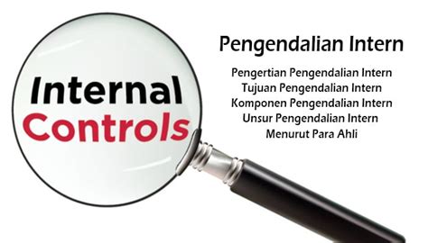 Beberapa contoh kegiatan yang bersifat administratif di kampus adalah penerimaan mahasiswa baru (pmb), penyusunan kurikulum dan jadwal kuliah, mengisi Pengertian Pengendalian Intern, Tujuan, Komponen dan Unsur ...