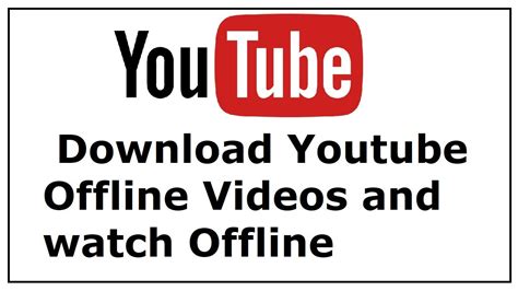 How To Download Youtube Offline Videos And Watch Offline Youtube