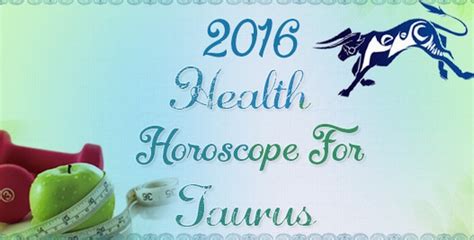 2016 Health Horoscope For Taurus Ask My Oracle