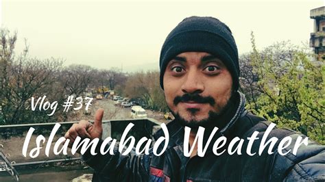 Islamabad Weather Today M Ammar Vlog Youtube