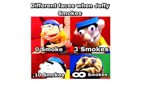 Different Faces When Jeffy Smokes Smoke3 Smokes Smokes