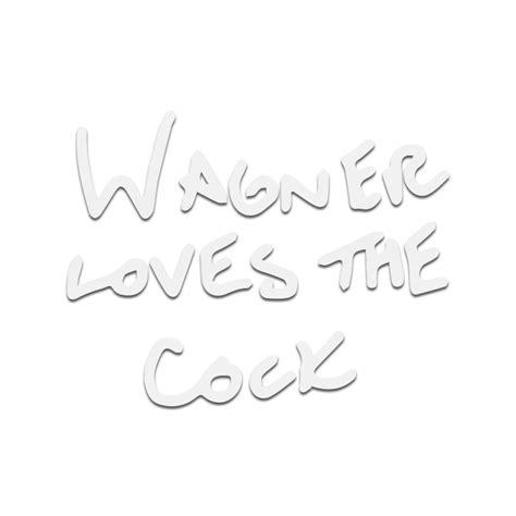 Wagner Loves Cock Decal Inkfidel