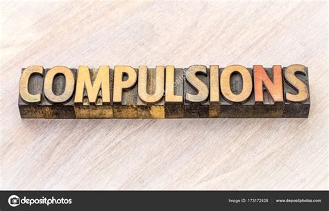 Compulsions Word Abstract In Wood Type Stock Photo By ©pixelsaway 173172428