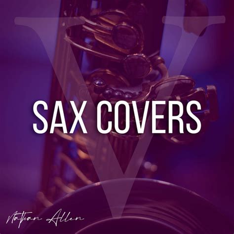 sax covers vol 5 album by nathan allen spotify