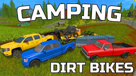 Farming Simulator 2017 Going Camping Hauling Dirtbikes Getting