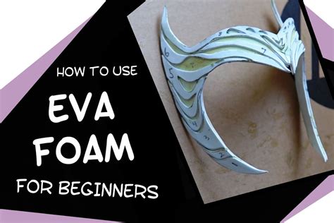 A Beginners Guide To Eva Foam For Costumes
