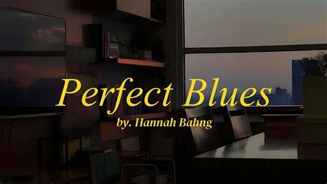 Hannah Bahng Perfect Blues Lyrics YouTube