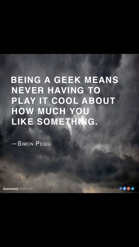 Being A Geek Quotes To Live By Nerd Life Nerd Love