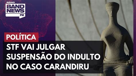 Stf Vai Julgar Suspens O Do Indulto Concedido Por Bolsonaro No Caso