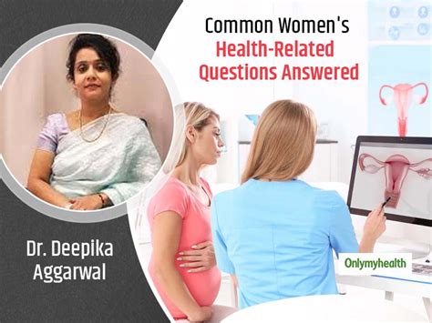 Burning Womens Health Question Answered By Gynaecologist Dr Deepika Aggarwal Onlymyhealth