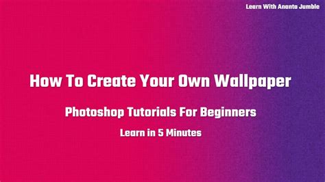 How To Create Your Own Wallpaper In Photoshop In 5 Minutes Youtube