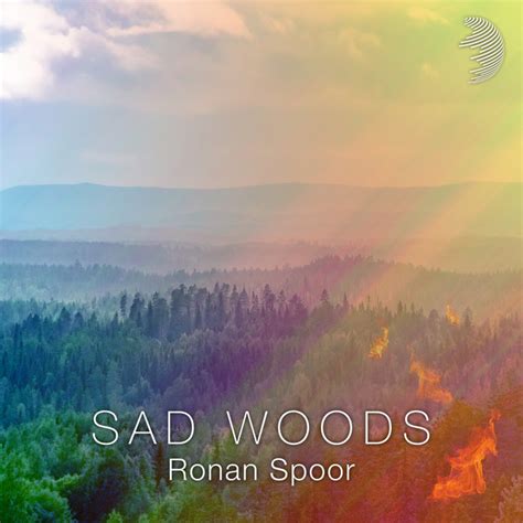 Sad Woods Single By Ronan Spoor Spotify