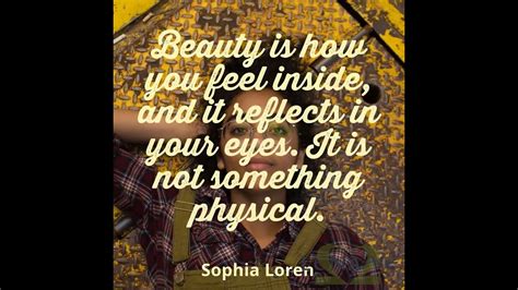 beauty is how you feel inside and it reflects in your eyes it is not something physical youtube