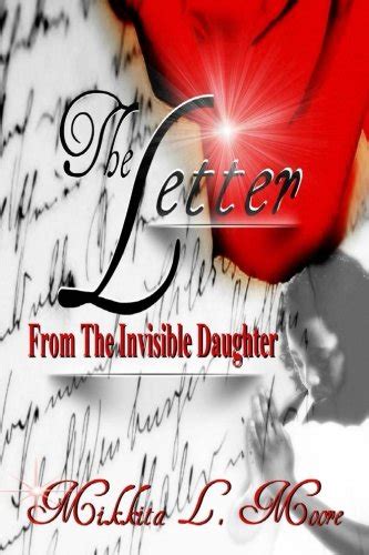 The Letter From The Invisible Daughter Moore Mikkita L