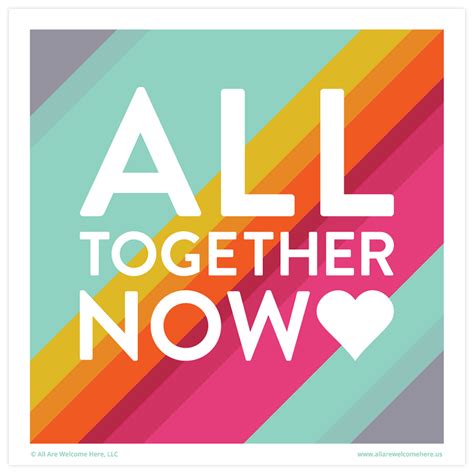 All Together Now Us Top 100 All Together Now Quotes Famous Quotes
