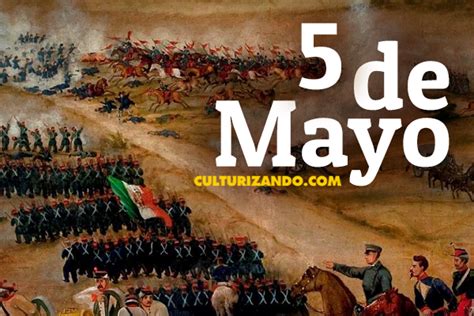 ¿qué Se Celebra O Conmemora El 5 De Mayo