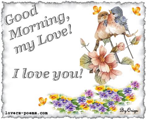 Open your eyes and discover the excellence of the nature that surrounds hope you enjoyed the good morning love messages to express your gratitude to your beloved. Good Morning My Love! I Love You Pictures, Photos, and ...
