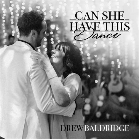 Just In Time For Mothers Day Drew Baldridge To Release “can She Have This Dance” Country