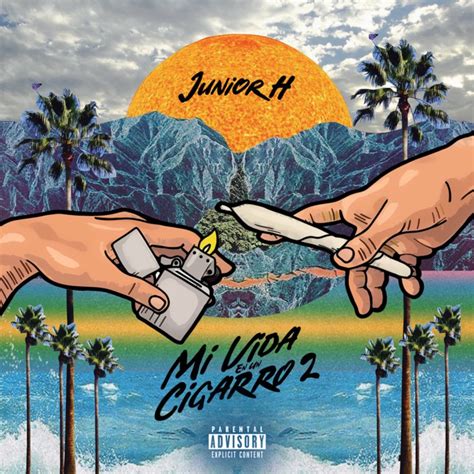 Junior H Mi Vida En Un Cigarro 2 Reviews Album Of The Year