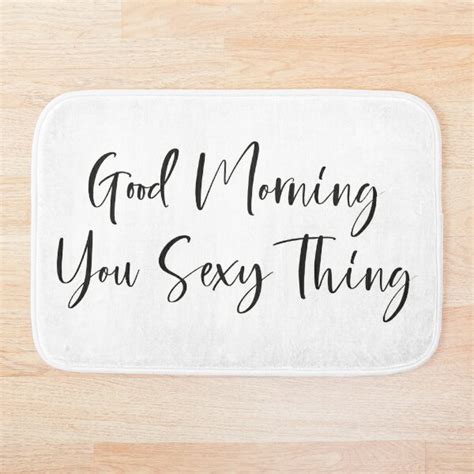 Good Morning You Sexy Thing Bath Mat For Sale By Yyzdesign Redbubble