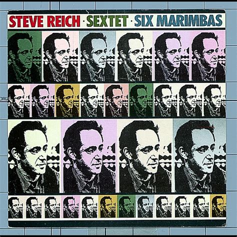 ‎steve Reich Sextet Six Marimbas Album By Steve Reich And