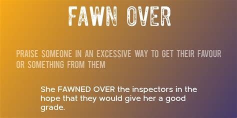 Fawn Over Là Gì Và Cấu Trúc Cụm Từ Fawn Over Trong Câu Tiếng Anh