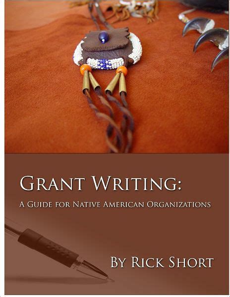 Grant Writing A Guide For Native American Organizations By Rick Short
