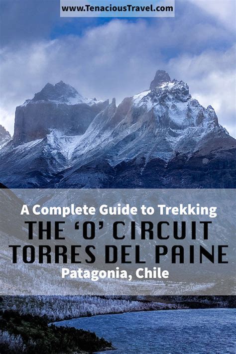 Torres Del Paine O Circuit Patagonias Top Trek 2020 Guide