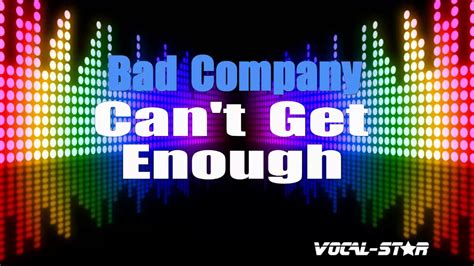 Bad Company Cant Get Enough Karaoke Version With Lyrics Hd Vocal Star Karaoke Youtube