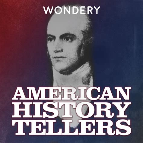 American History Tellers Listen On Podurama Podcasts
