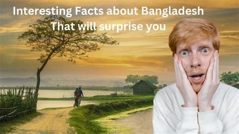 interesting facts about bangladesh that will surprise you youtube