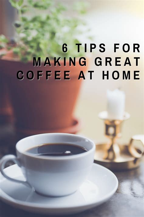 6 Tips To Make The Best Coffee At Home Simple Sips