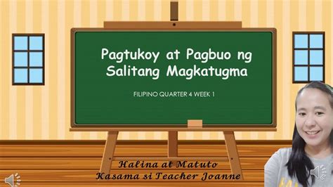 Pagtukoy At Pagbuo Ng Salitang Magkatugma Filipino Grade Quarter