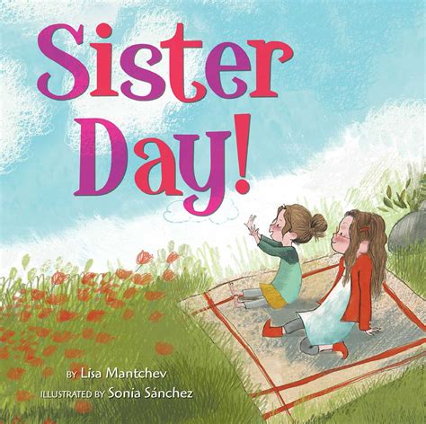 Sister Day! | Book by Lisa Mantchev, Sonia Sánchez | Official Publisher ...