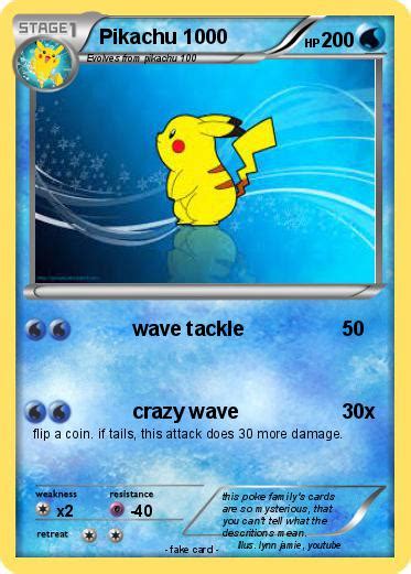 But there are a fair amount of more common pokemon cards that could sell for hundreds or even thousands of dollars. Pokémon Pikachu 1000 8 8 - wave tackle - My Pokemon Card