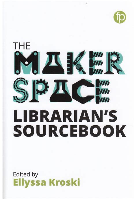 The Makerspace Librarians Sourcebook