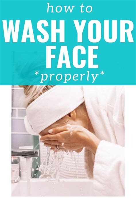 How To Wash Your Face Properly A Step By Step Guide To Cleansing
