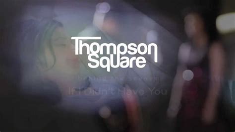 Thompson Square Making Of The If I Didnt Have You