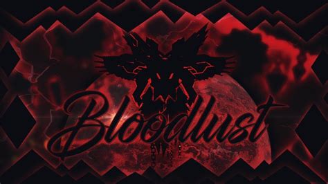 Bloodlust Showcase Extreme Demon Youtube