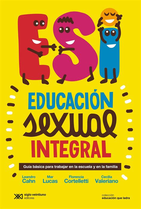 Ley De Educación Sexual Integral El Libro Que Explica Por Qué La