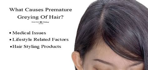 This causes the hair to become white or grey. Premature Grey Hair: Causes, Natural Remedies & Treatment ...