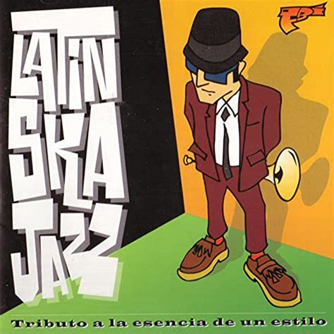 Play Latin Ska Jazz By Various Artists On Amazon Music