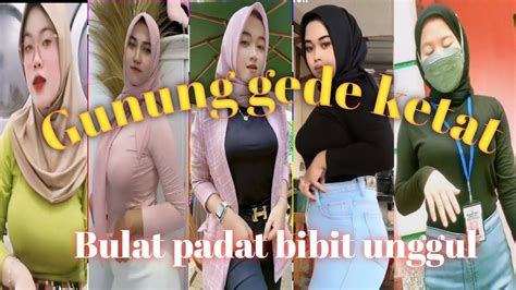 Kumpulan Tik Tok Hot Jilbab Gunung Gede Ketat Bulat Padat Youtube