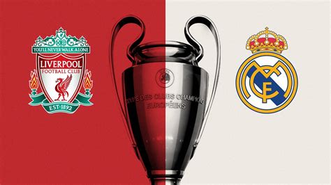 Watch Liverpool Vs Real Madrid Live Stream Uefa Champions League Final