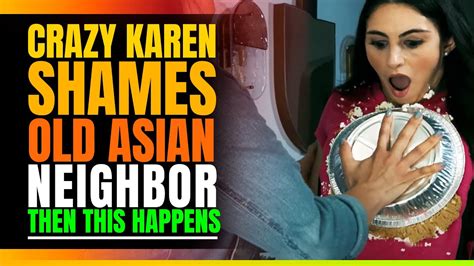 Crazy Karen Shames Old Asian Neighbor Then This Happens Youtube