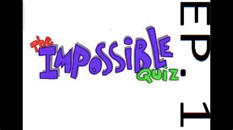 The Impossible Quiz 1 Youtube