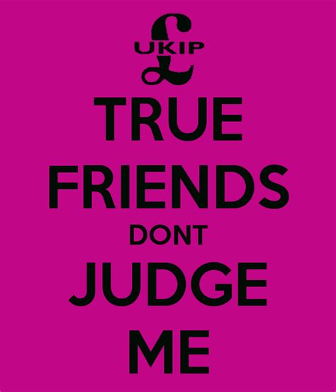 Quotes True Friends Dont Judge Quotesgram